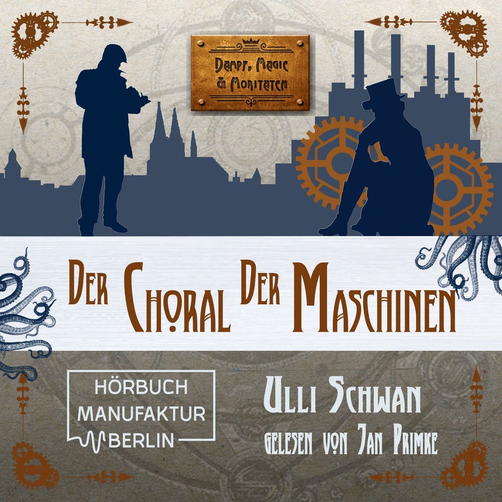 Der Choral der Maschinen - Dampf, Magie und Moritaten