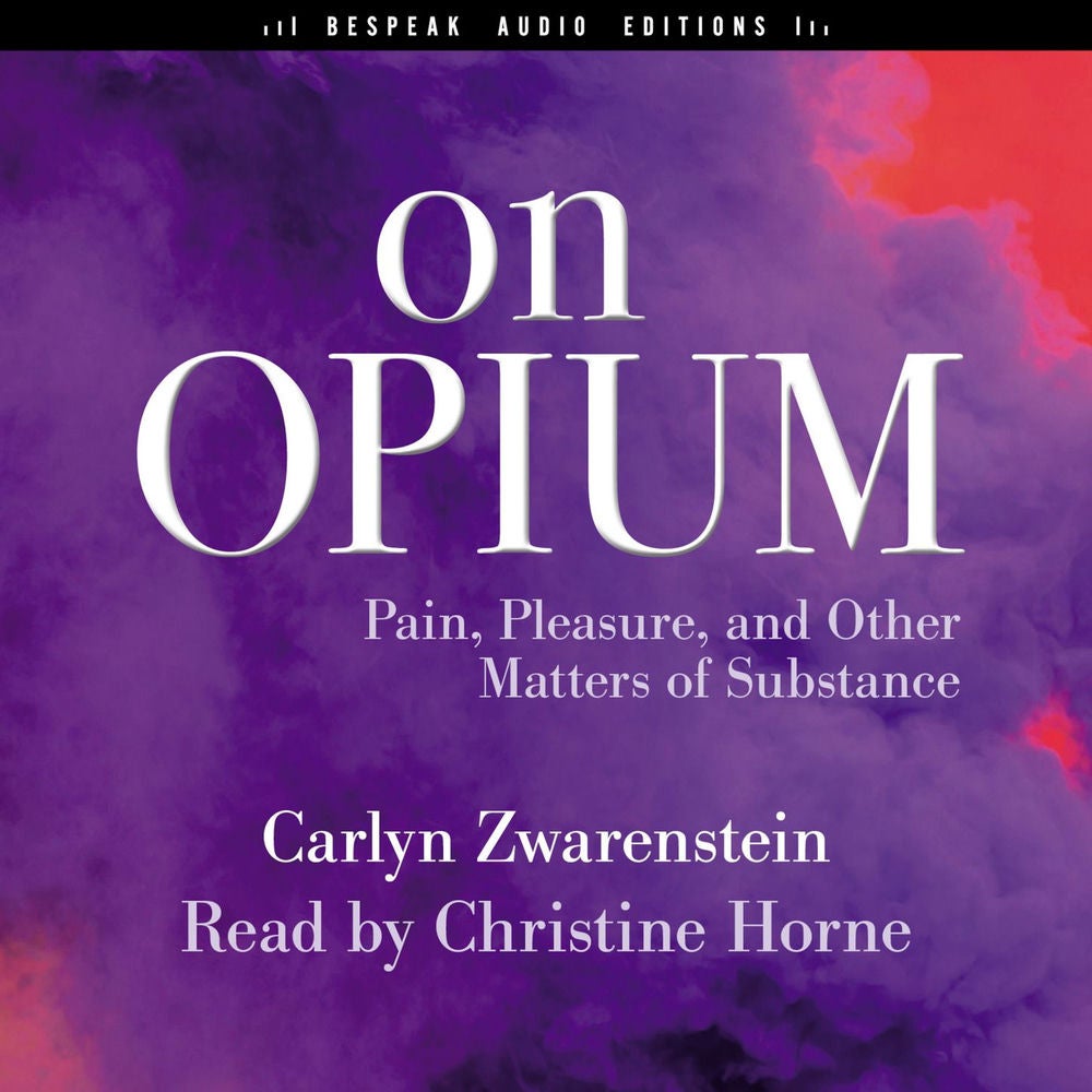 On Opium - Pain, Pleasure, and Other Matters of Substance