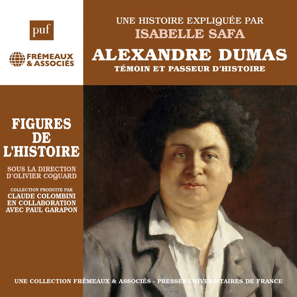 Alexandre Dumas, Témoin et passeur d'Histoire