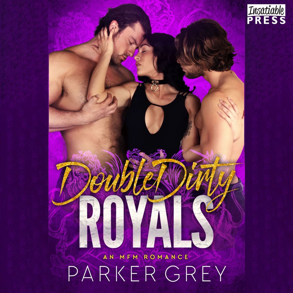 Double Dirty Royals - An MFM Menage Romance