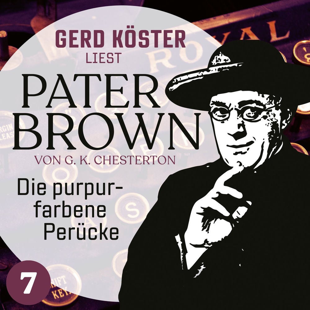Die purpurfarbene Perücke - Gerd Köster liest Pater Brown, Band 7