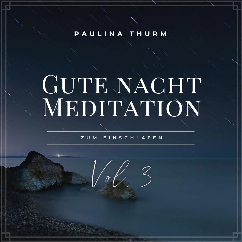 Gute Nacht Meditation zum Einschlafen, Vol. 3
