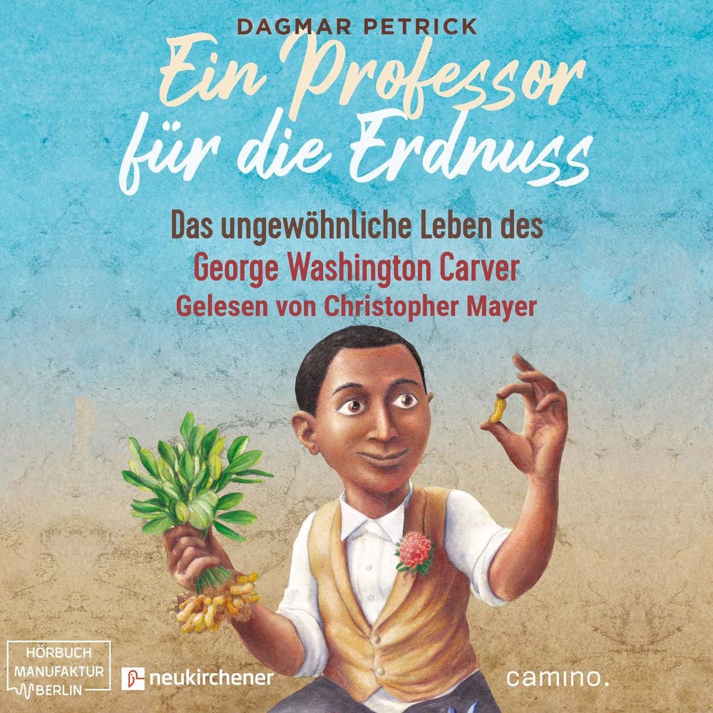 Ein Professor für die Erdnuss - Das ungewöhnliche Leben des George Washington Carver