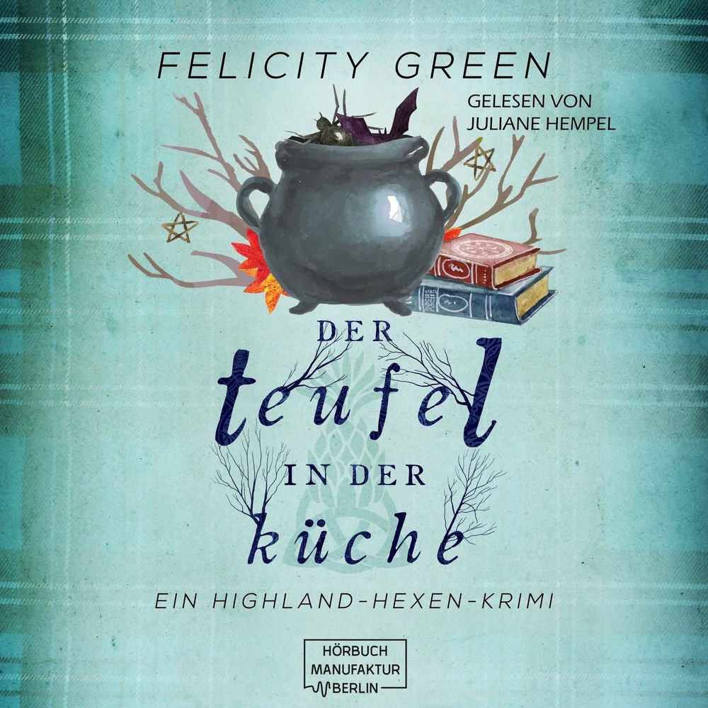 Der Teufel in der Küche - Highland-Hexen-Krimis, Band 3