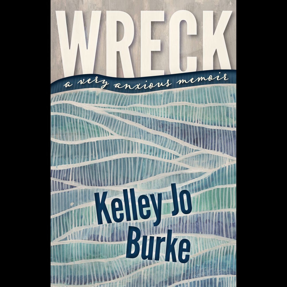 Wreck - A Very Anxious Memoir