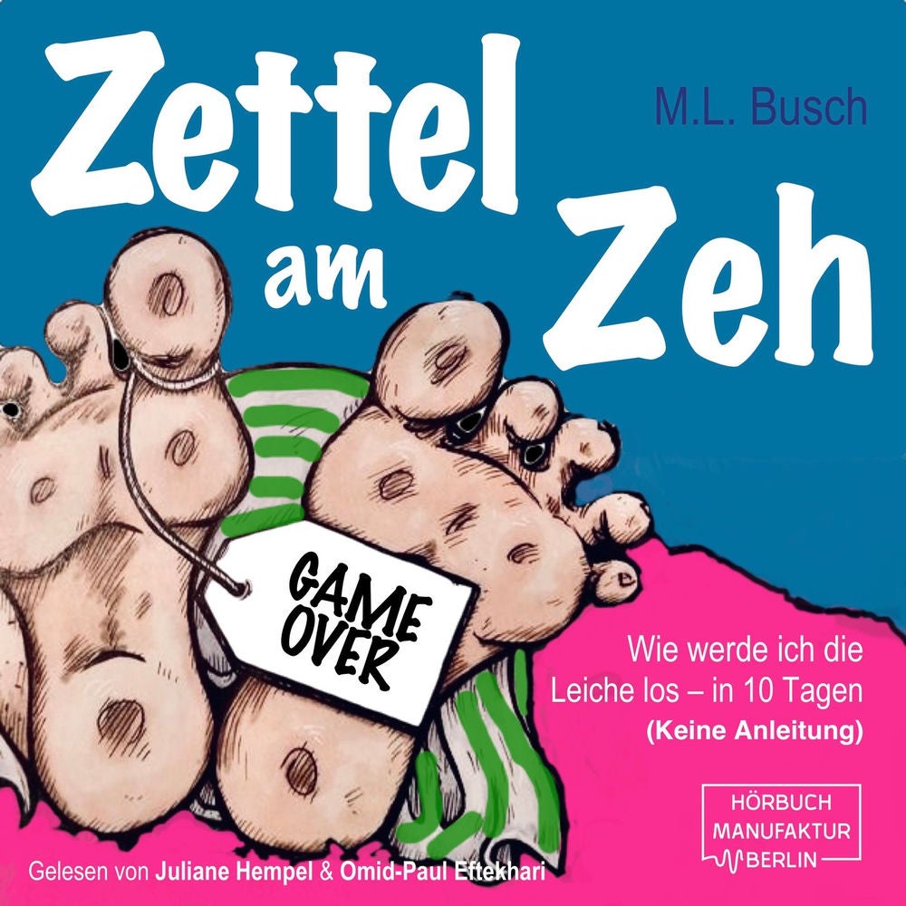 Zettel am Zeh - Wie werde ich die Leiche los in zehn Tagen
