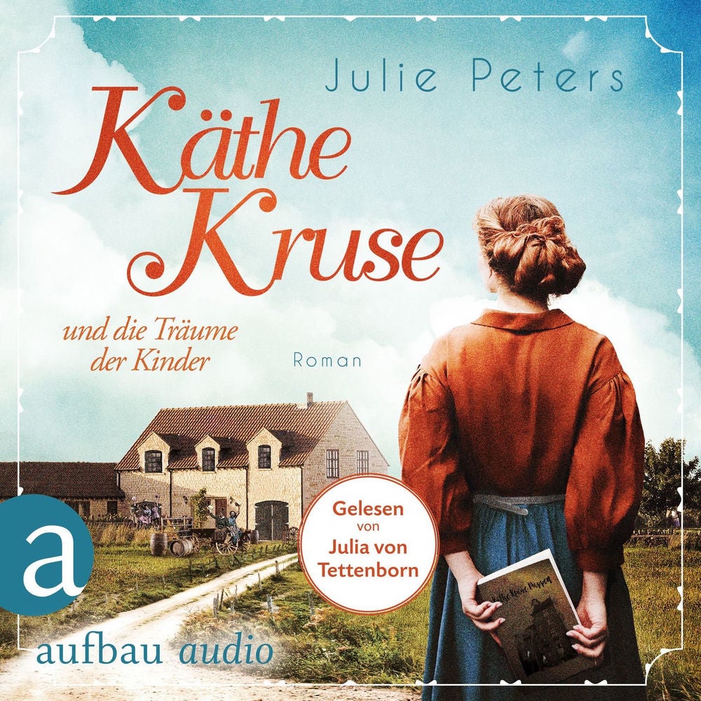 Käthe Kruse und die Träume der Kinder - Die Puppen-Saga, Band 1