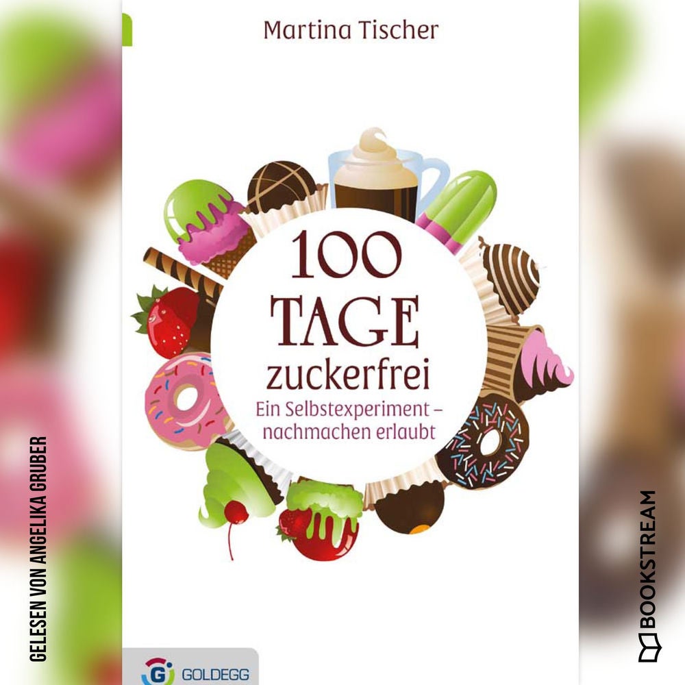100 Tage zuckerfrei - Ein Selbstexperiment - nachmachen erlaubt