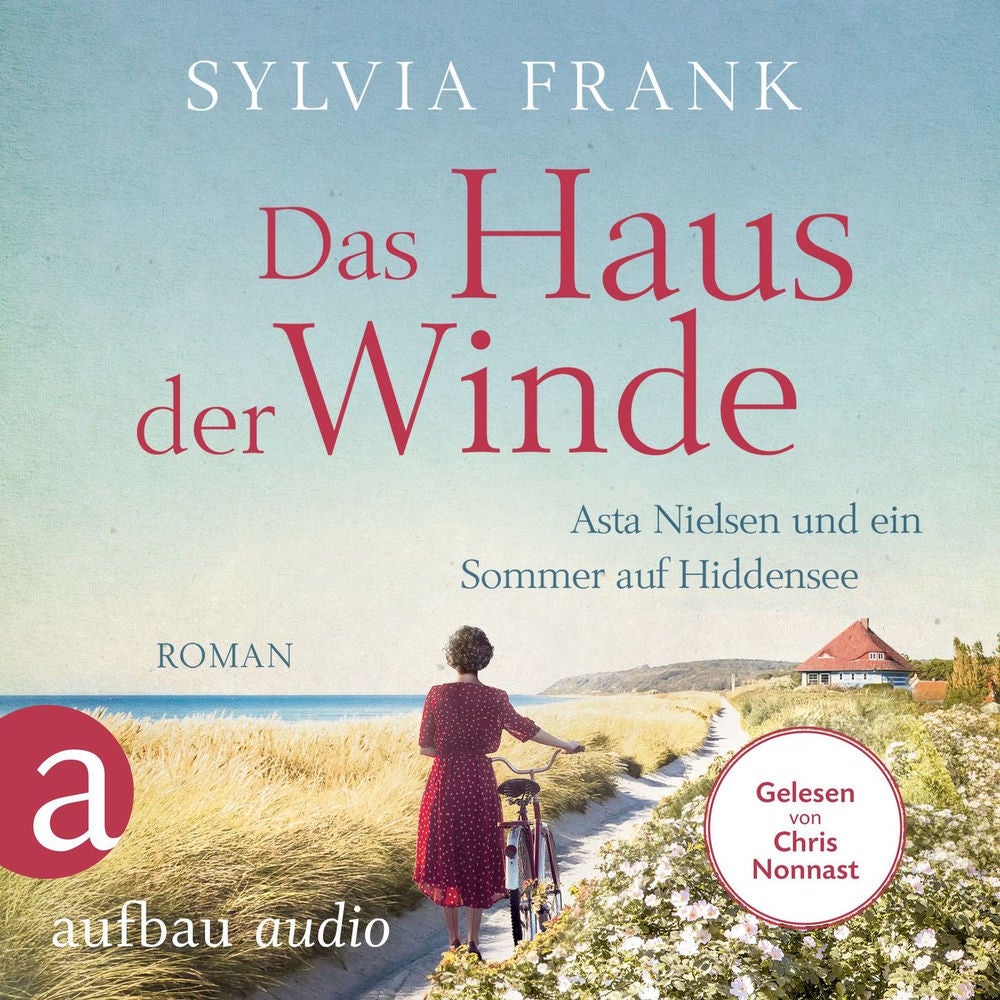 Das Haus der Winde - Asta Nielsen und ein Sommer auf Hiddensee