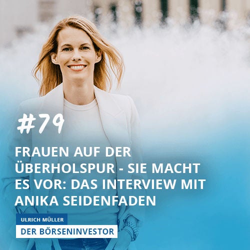 #79 Frauen auf der Überholspur - Sie macht es vor: DAS Interview mit Anika Seidenfaden