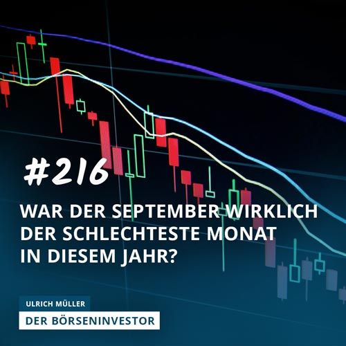 #216 War der September wirklich der schlechteste Monat in diesem Jahr?