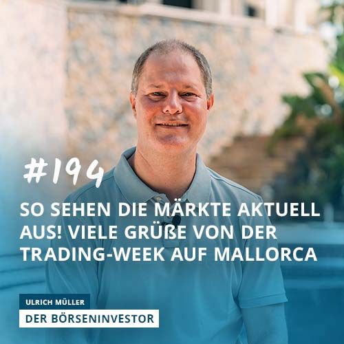 #194 So sehen die Märkte aktuell aus! Viele Grüße von der Trading-Week auf Mallorca