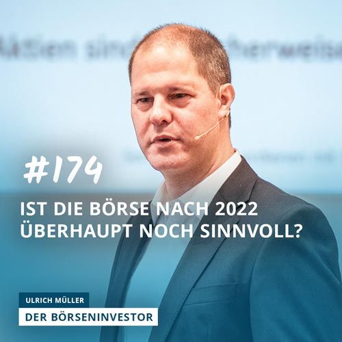 #174 Ist die Börse nach 2022 überhaupt noch sinnvoll?