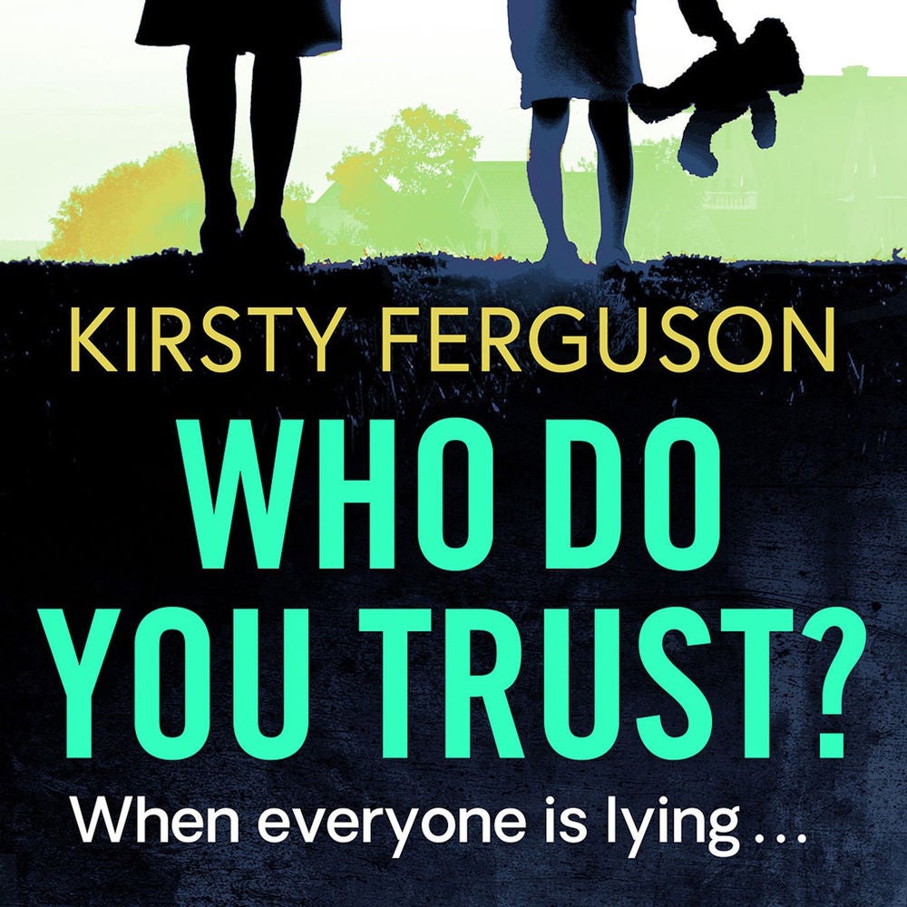 Who Do You Trust? - A heart-stopping page turner that you won't be able to put down in 2021
