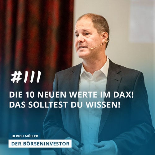 #111 Die 10 neuen Werte im DAX! Das solltest Du wissen!