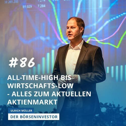 #86 All-Time-High bis Wirtschafts-Low - alles zum aktuellen Aktienmarkt