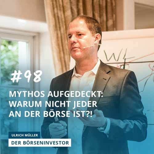 #98 Mythos aufgedeckt: Warum nicht jeder an der Börse ist?!