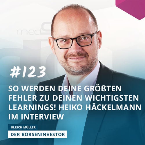 #123 - So werden Deine größten Fehler zu Deinen wichtigsten Learnings! Heiko Häckelmann im Interview