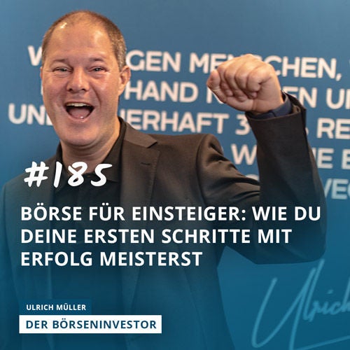 #185 Börse für Einsteiger: Wie Du Deine ersten Schritte mit Erfolg meisterst!