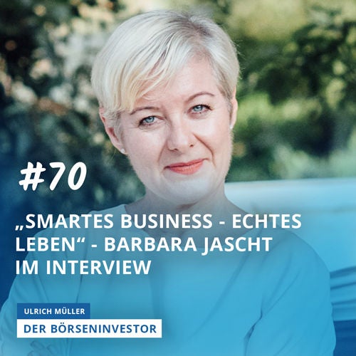 #70 „Smartes Business - Echtes Leben“ - Barbara Jascht im Interview
