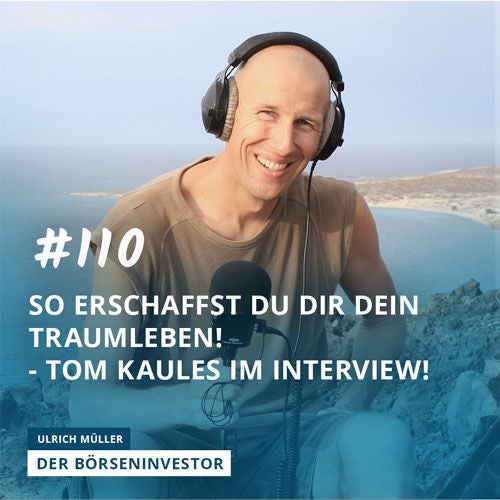 #110 So erschaffst Du Dir Dein Traumleben! Tom Kaules im Interview!