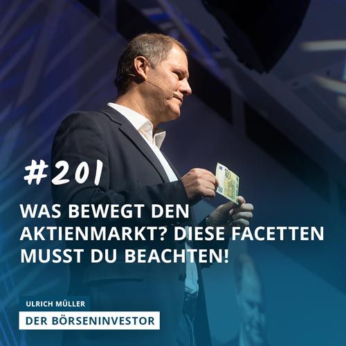 #201 Was bewegt den Aktienmarkt? Diese Facetten musst Du beachten!
