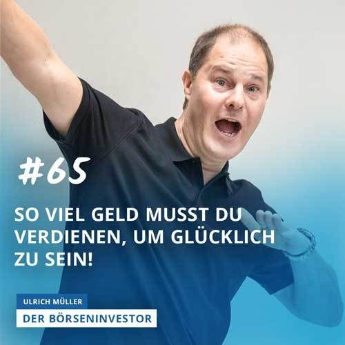 #65 So viel Geld musst Du verdienen, um glücklich zu sein!