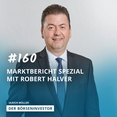 #160 Markt-Spezial mit Robert Halver (Baader Bank)