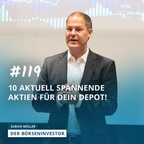 #119 10 aktuell spannende Aktien für Dein Depot!