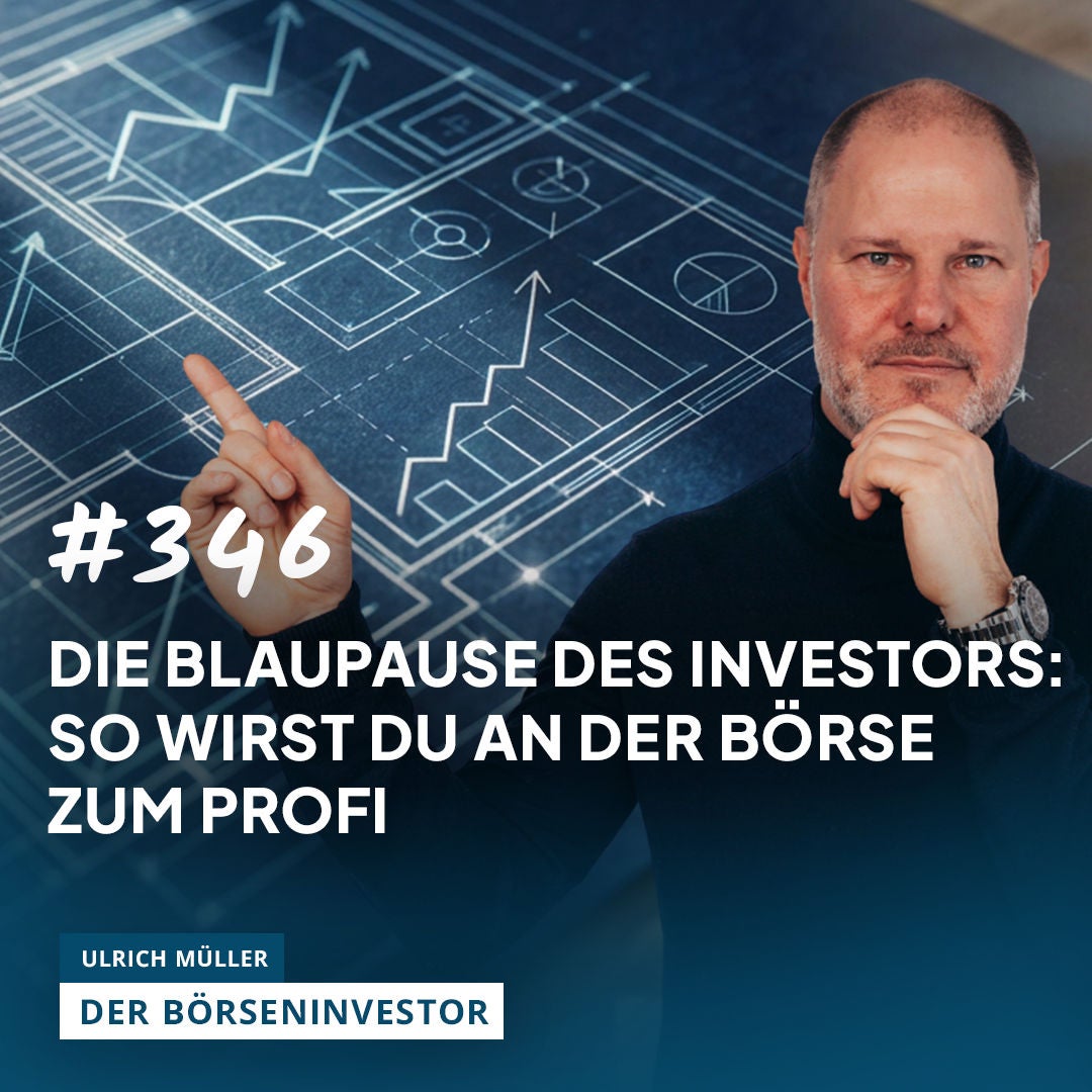 #346 Die Blaupause des Investors: So wirst Du an der Börse zum Profi