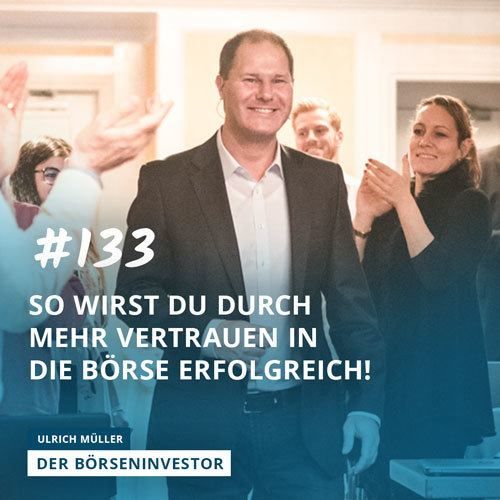#133 So wirst Du durch mehr Vertrauen in die Börse erfolgreich!