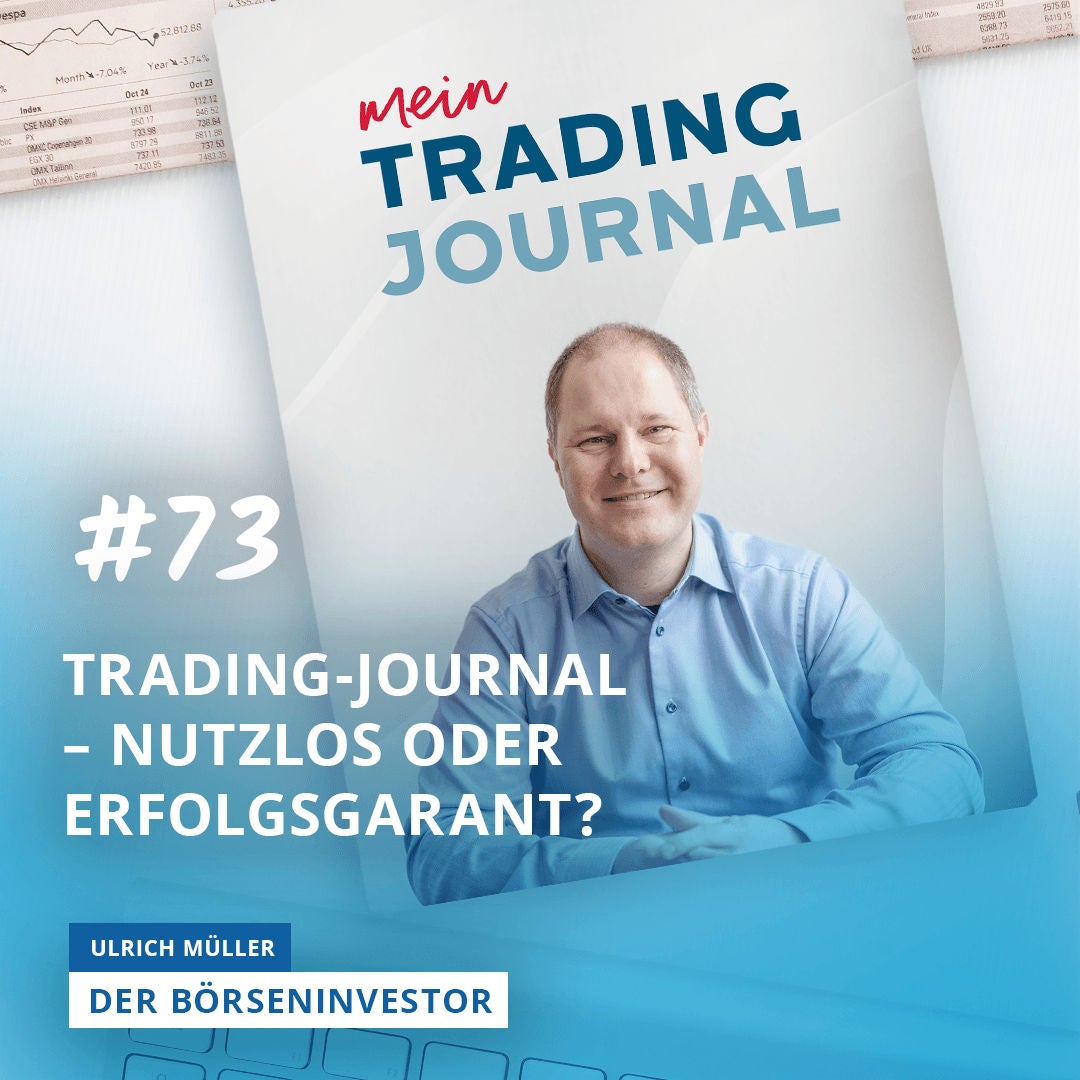 #73 Trading-Journal – Nutzlos oder Erfolgsgarant?