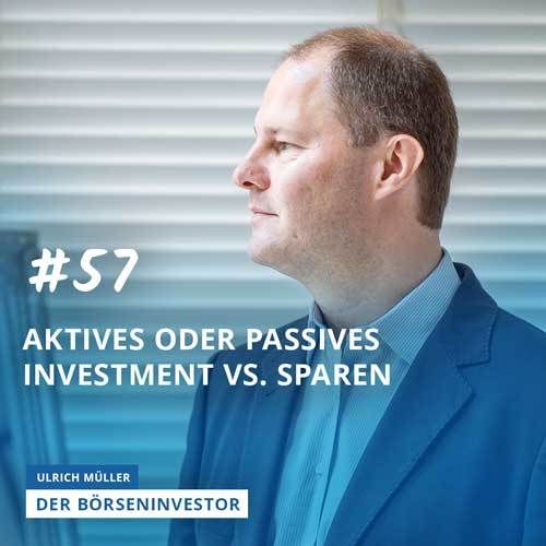 #57 Aktives oder passives Investment vs. Sparen