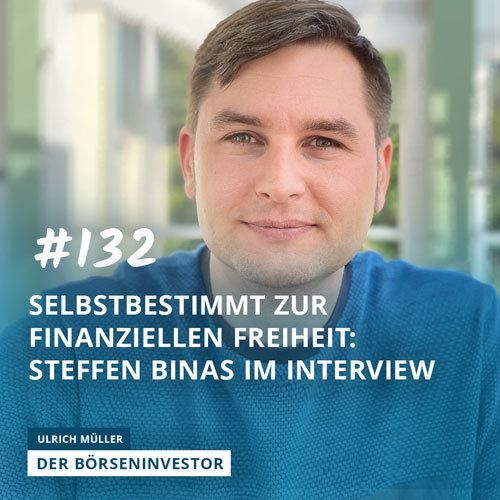 #132 Selbstbestimmt zur finanziellen Freiheit: Steffen Binas im Interview