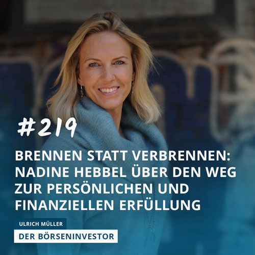 #219 Brennen statt Verbrennen: Nadine Hebbel über den Weg zur persönlichen und finanziellen Erfüllung