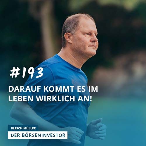 #193 Darauf kommt es im Leben wirklich an!