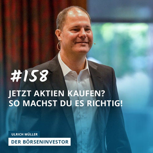 #158 Jetzt Aktien kaufen? So machst Du es richtig!