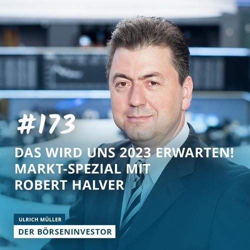 #173 Das wird uns 2023 erwarten! Markt-Spezial mit Robert Halver