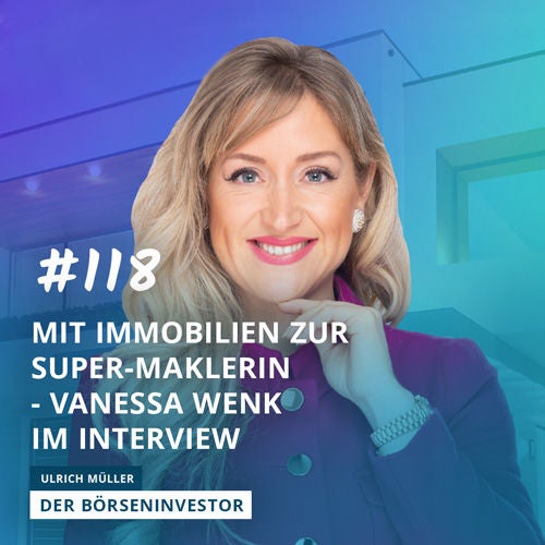 #118 Mit Immobilien zur Super-Maklerin - Vanessa Wenk im Interview