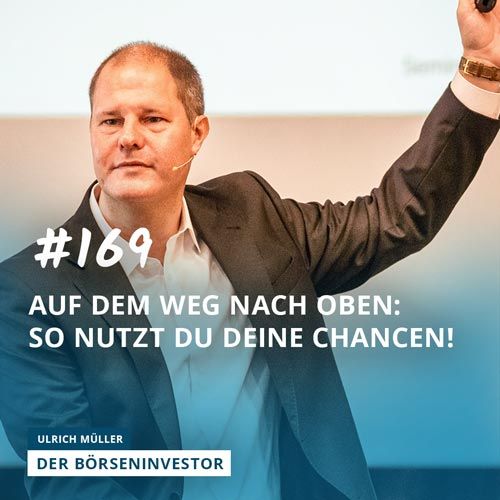 #169 Auf dem Weg nach oben: So nutzt Du Deine Chancen!