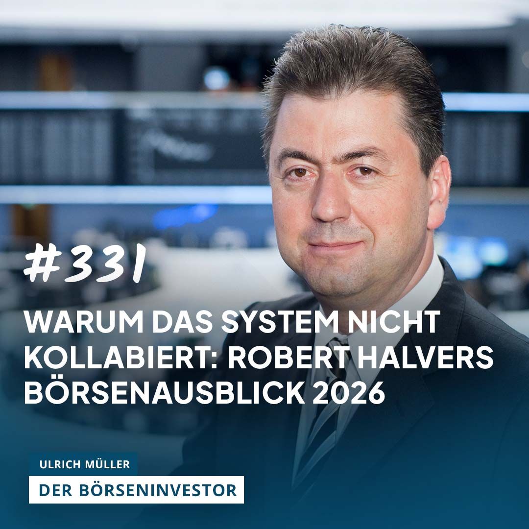 #331 Warum das System nicht kollabiert: Robert Halvers Börsenausblick 2026