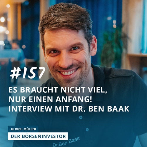 #157 Es braucht nicht viel, nur einen Anfang! Interview mit Dr. Ben Baak