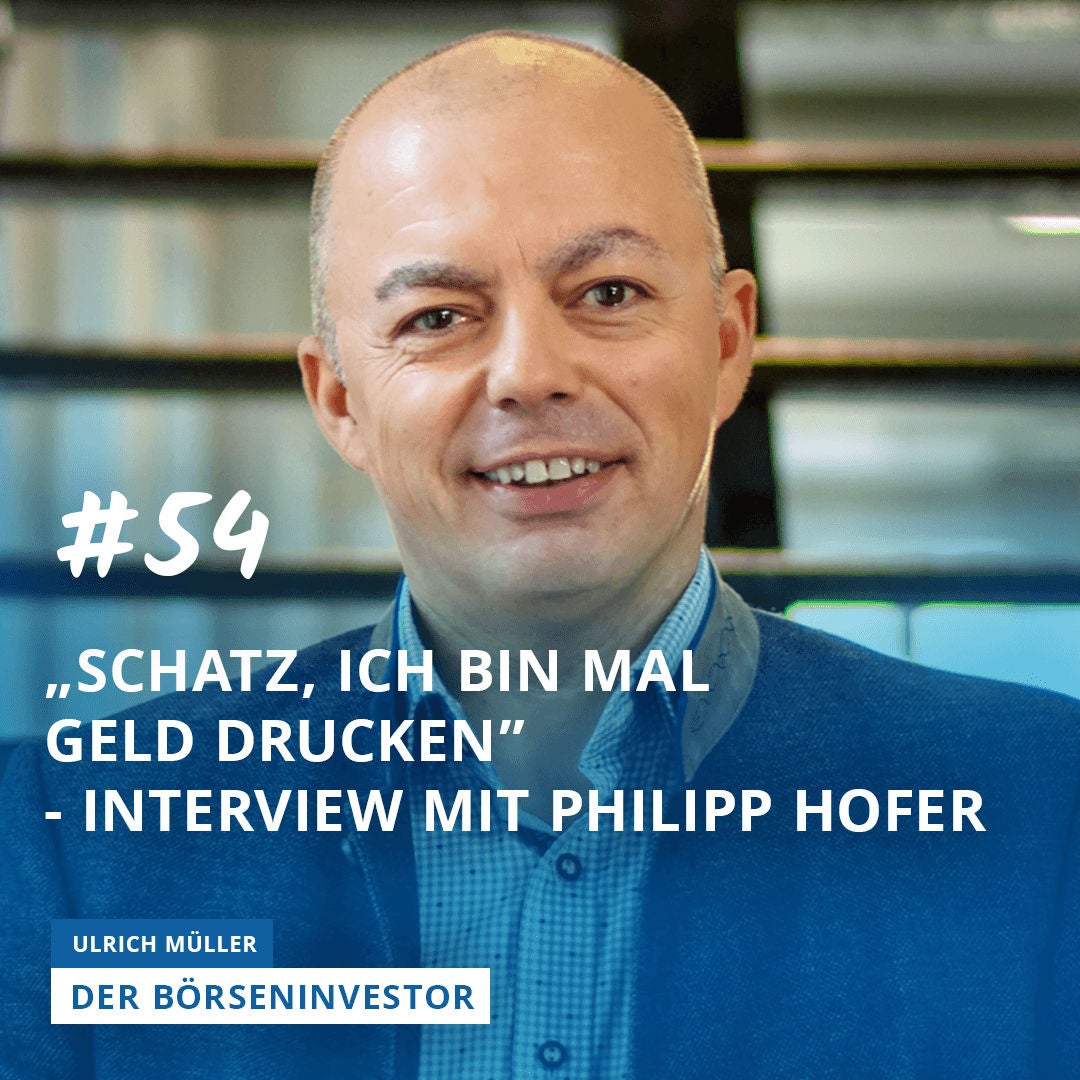 #54 „Schatz, ich bin mal Geld drucken” - Interview mit Philipp Hofer