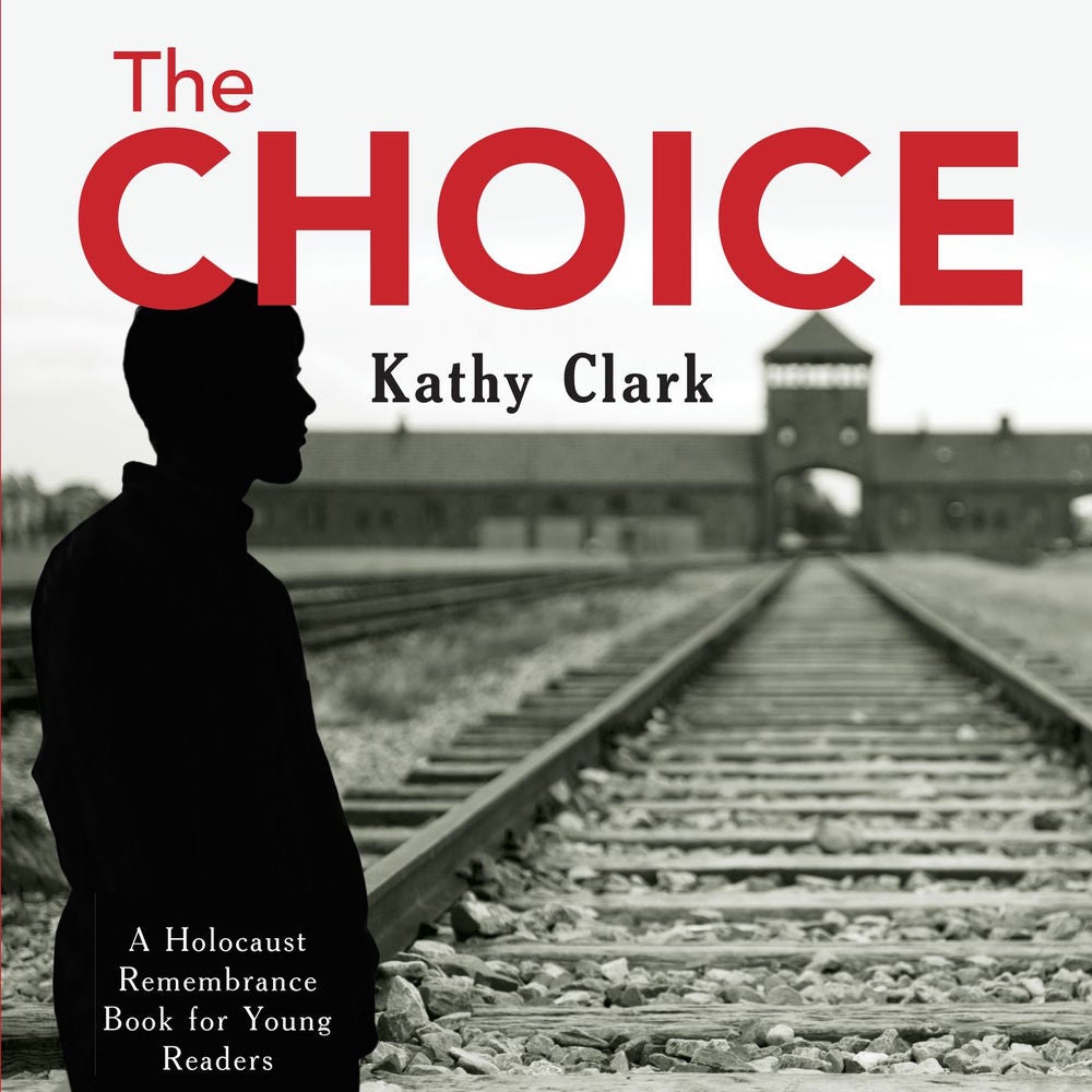 The Choice - The Holocaust Remembrance Series for Young Readers, Book 15