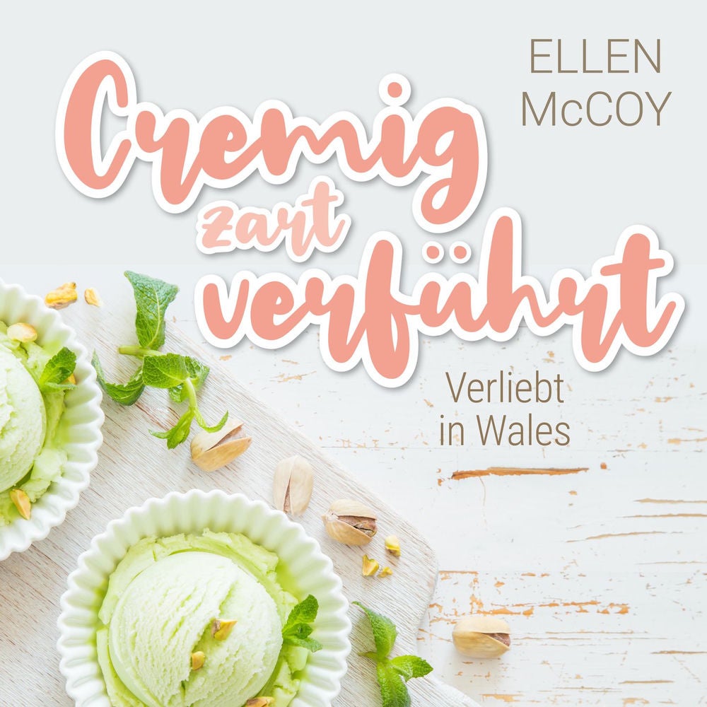 Cremig zart verführt - Verliebt in Wales, Band 1