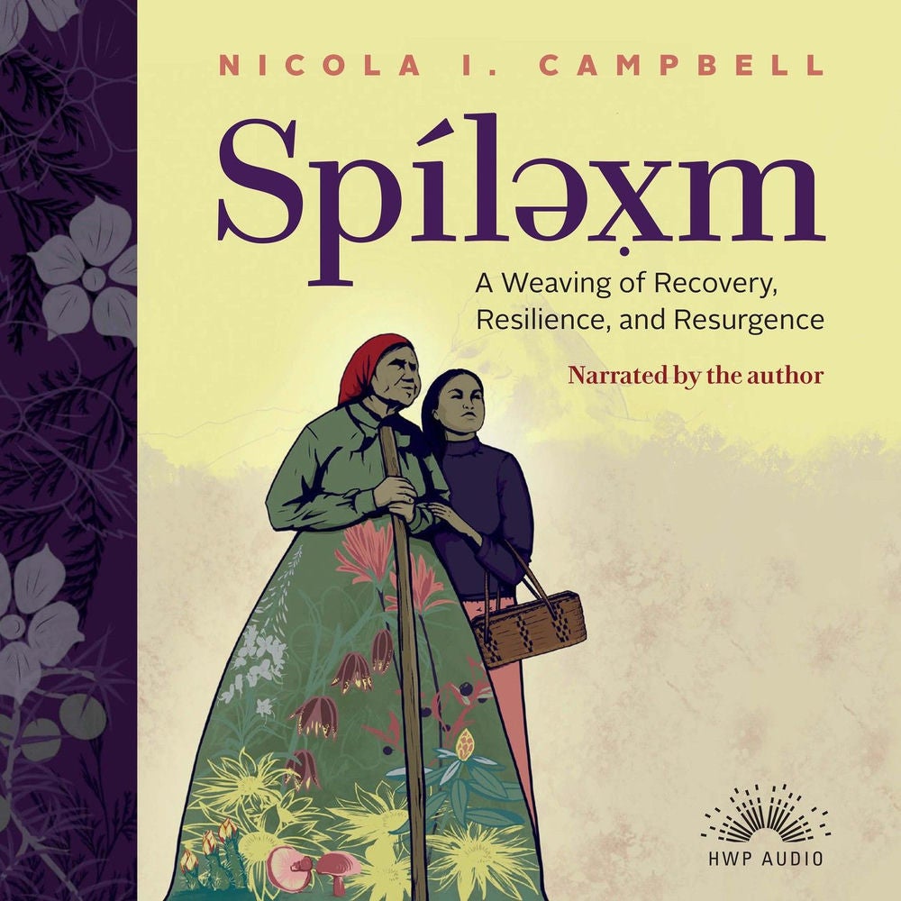 Spíləx̣m - A Weaving of Recovery, Resilience, and Resurgence