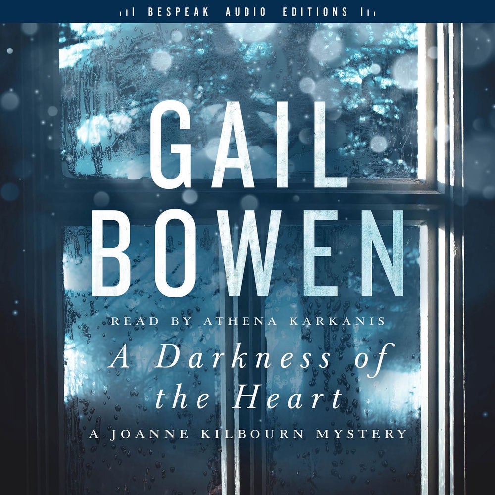 A Darkness of the Heart - A Joanne Kilbourn Mystery, Book 18