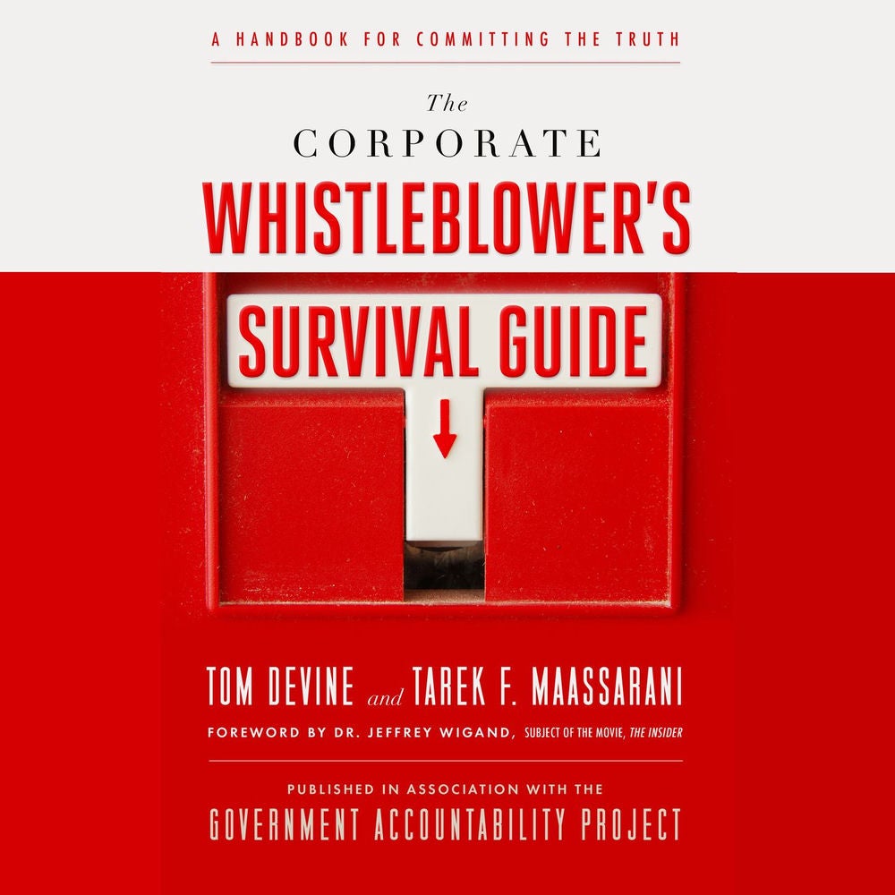 The Corporate Whistleblower's Survival Guide - A Handbook for Committing the Truth
