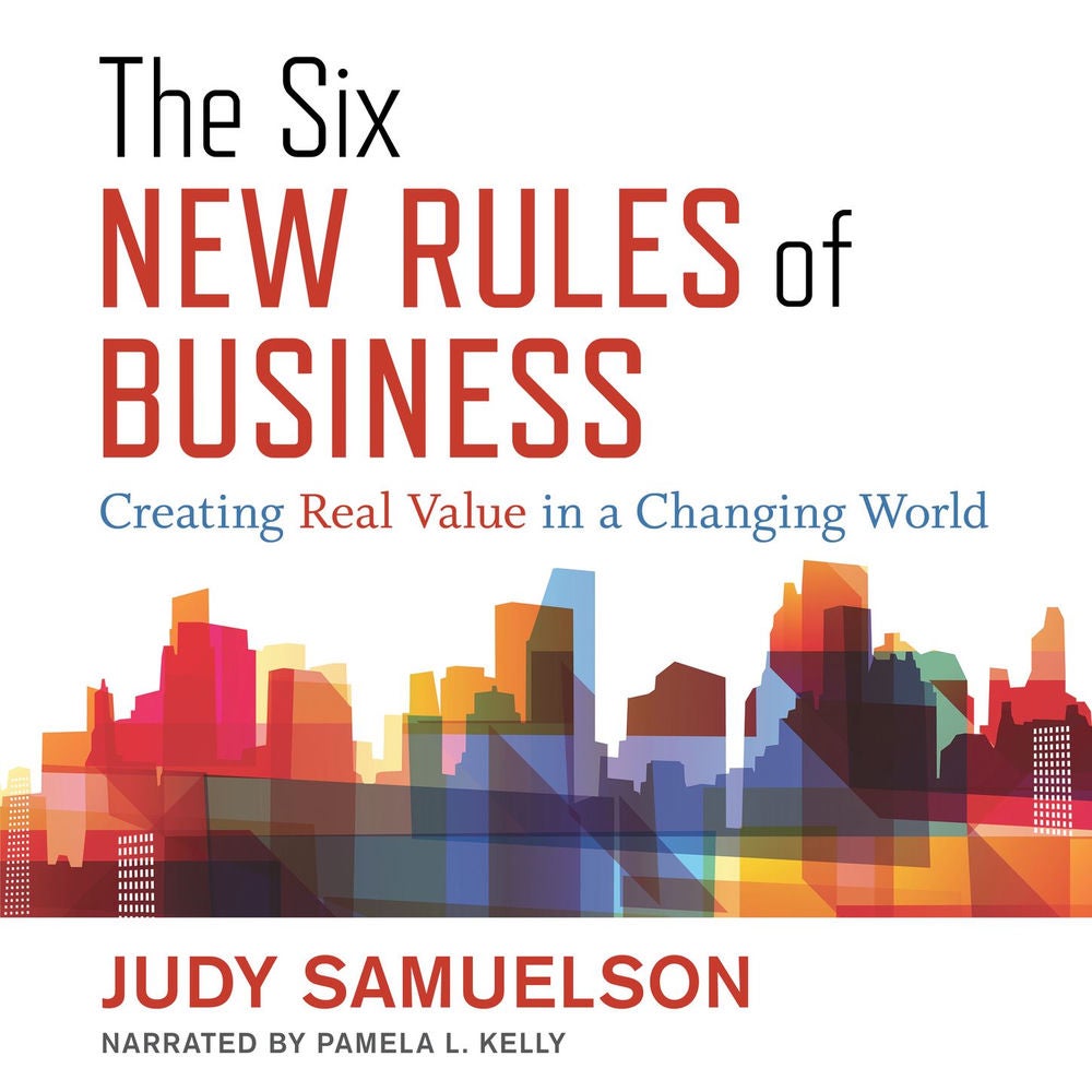 The Six New Rules of Business - Creating Real Value in a Changing World