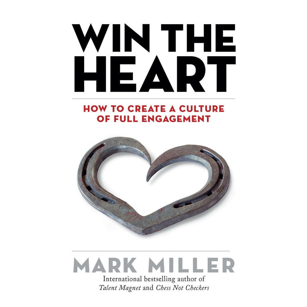Win the Heart - How to Create a Culture of Full Engagement